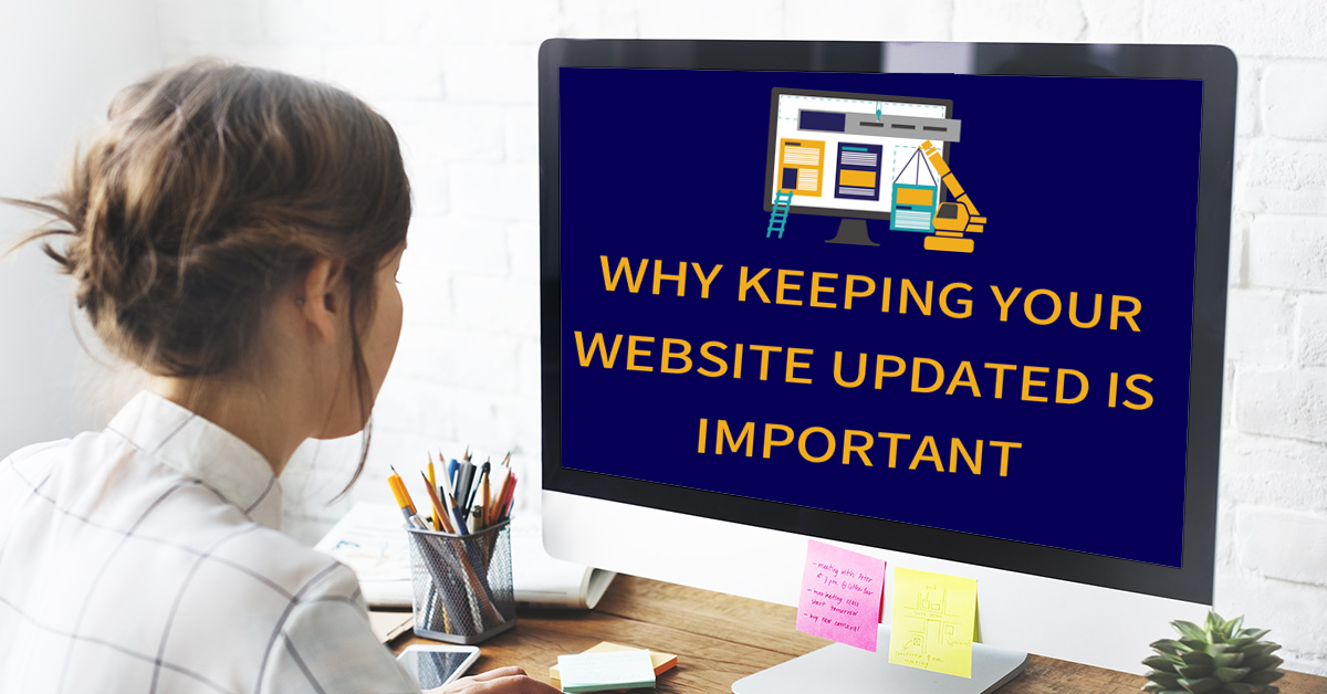 Why Keeping Your Website Updated Is Important